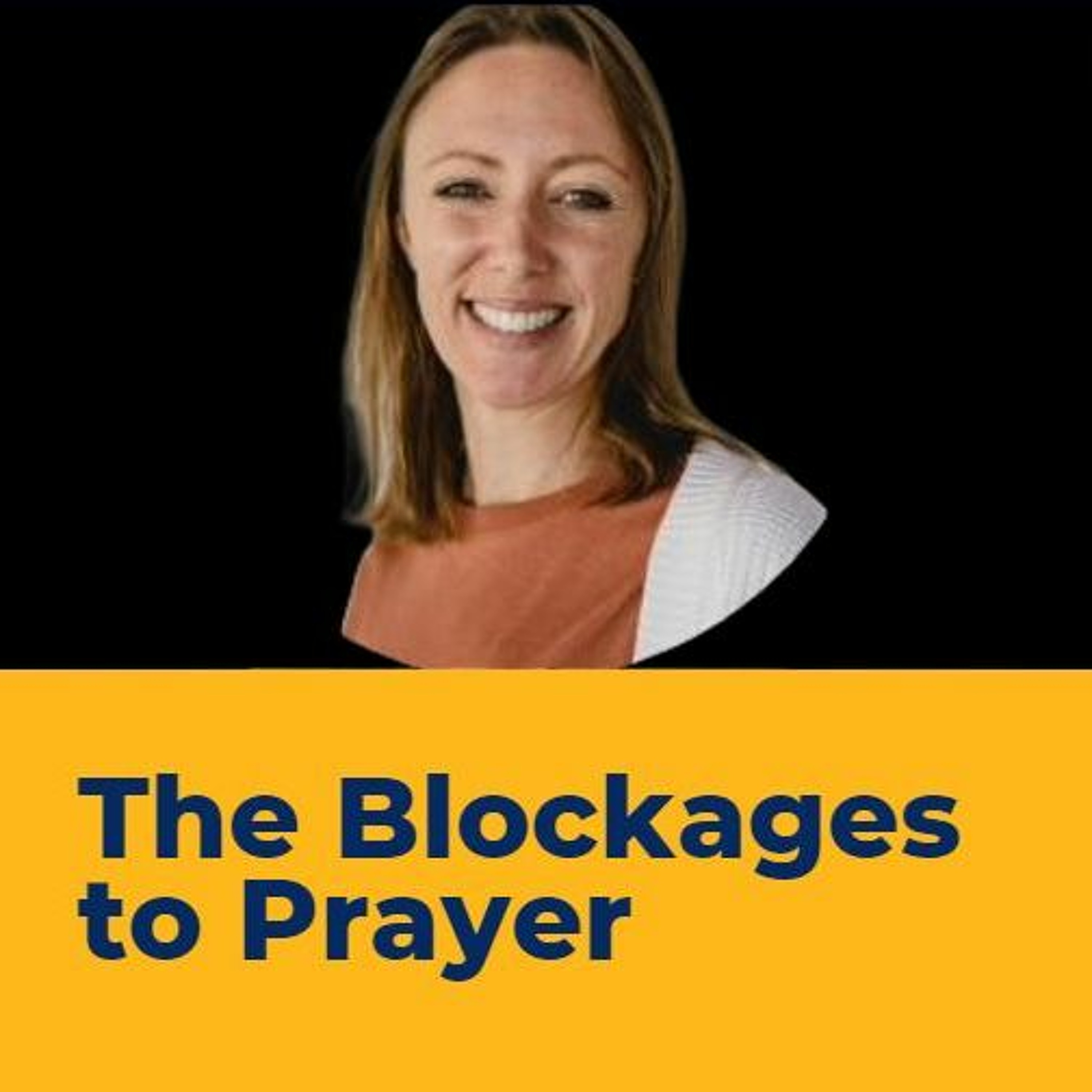 The Blockages To Prayer   Ps. Sara Millard episode artwork