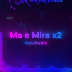 Ma e Mira x2 (ft. Ermal Fejzullahu)