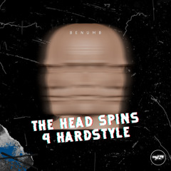 BENUMB - THE HEAD SPINS 4 HARDSTYLE