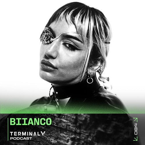 Terminal V Podcast 084 || BIIANCO