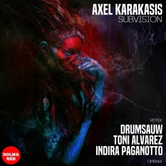 Axel Karakasis - Subvision (Drumsauw Remix)
