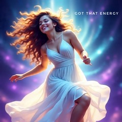 Got That Energy