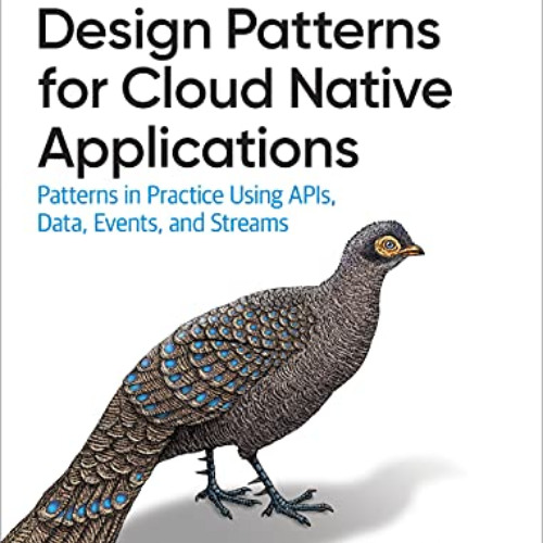 View EPUB 📚 Design Patterns for Cloud Native Applications: Patterns in Practice Usin