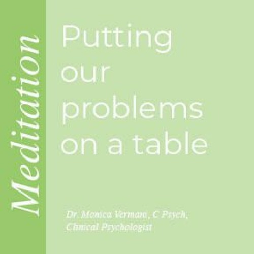 Putting Problems On The Table Meditation