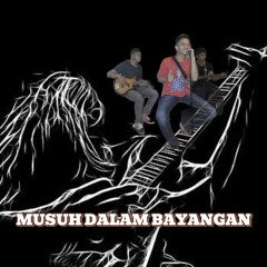 MUSUH DALAM BAYANGAN