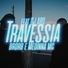 BRORB & Medinna MC - Travessia