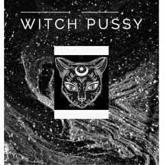 Witch Pussy - Witch Pussy
