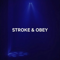 Stroke & Obey