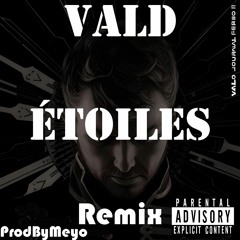 VALD "ÉTOILES" [ProdByMeyo](REMIX)