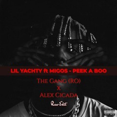 Lil Yachty-Peek A Boo﹝The Gang(RO) x Alex Cicada Raw Edit﹞