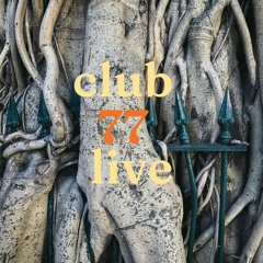 Club 77 - Live - April 20 - 2024