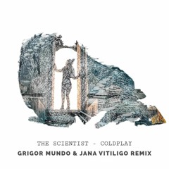 Coldplay - The Scientist (Grigor Mundo & Jana Vitiligo Remix) FREE DOWNLOAD