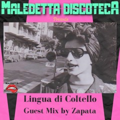 "LINGUA DI COLTELLO" GUEST MIX by ZAPATA (MUSICA IMPOSSIBILE - MILANO)