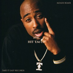 2Pac - Hit 'Em Up (Mzade Remix)