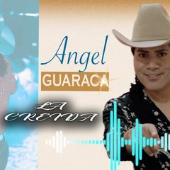122 LA CREIDA - ANGEL GUARACA - JHINSON ALEXIS DJ