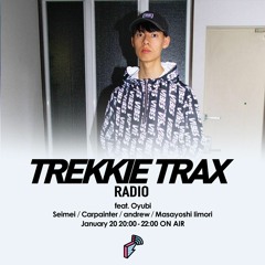 2021/1/20 TREKKIE TRAX RADIO :  Oyubi