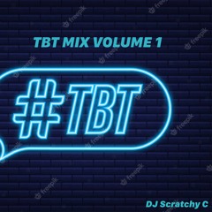TBT Volume#1 Mix By DJ Scratchy C