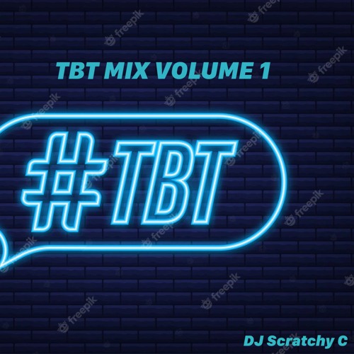TBT Volume#1 Mix By DJ Scratchy C