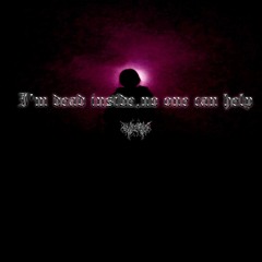 I'm dead inside,no one can help (prod. EXØRCI$T)
