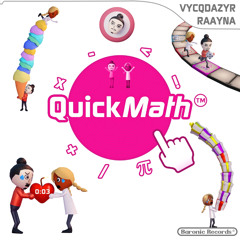 Quick Math ft. RAAYNA (yugs)
