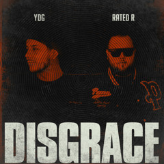 YDG, Rated R - Disgrace