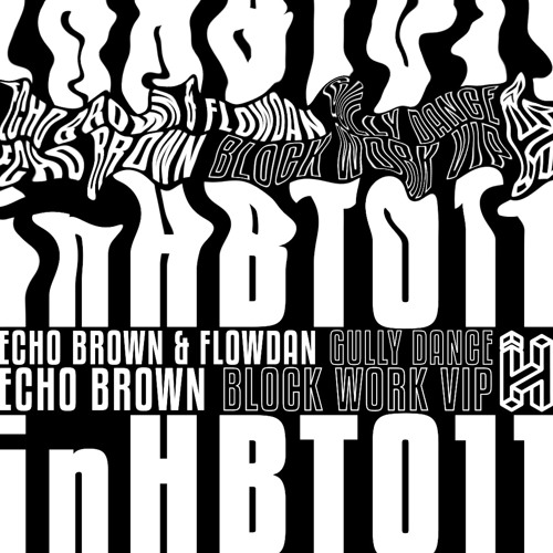 Echo Brown 'Block Work VIP' [inHabit Recordings]