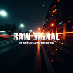 RAW SIGNAL #1 - Techno by Dennis Kiesslich (Kickdown)