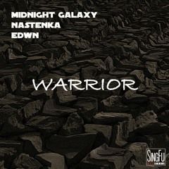 NASTENKA, Midnight Galaxy & EDWN - Warrior