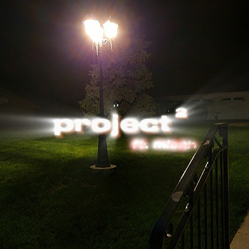 project ²  ( ft. weepingmoneyy )