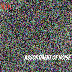 Assortment of Noise