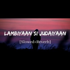 Lambiyaan Si Judaiyaan - Arijit Singh Song _ Slowed and Reverb Lofi Mix  #NirobLofi