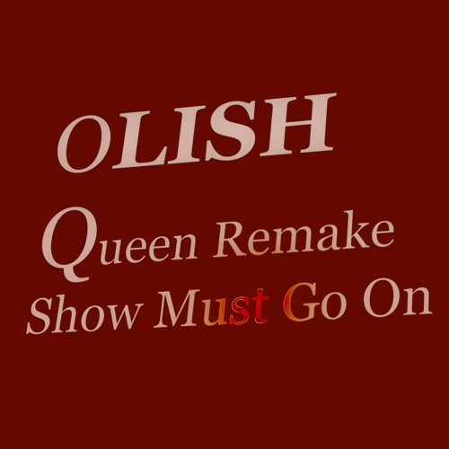Show Must Go On - Queen Remake