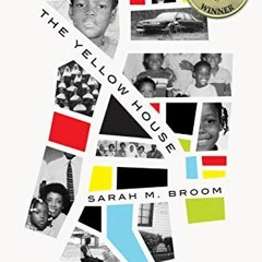 GET EPUB KINDLE PDF EBOOK The Yellow House: A Memoir (2019 National Book Award Winner