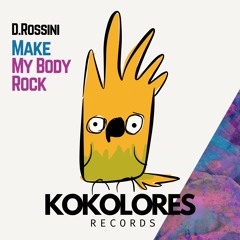 D.Rossini feat. Emily Fox - Make My Body Rock ⭐️ Exclusive 🦜