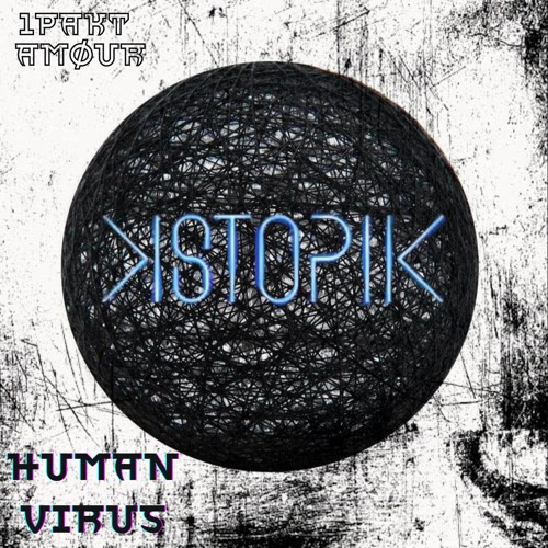 1PAKT ft AMOUR - HUMAN VIRUS