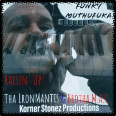 Raisin Up' (Funky Muthaf_cka) feat. Brutha Maintain