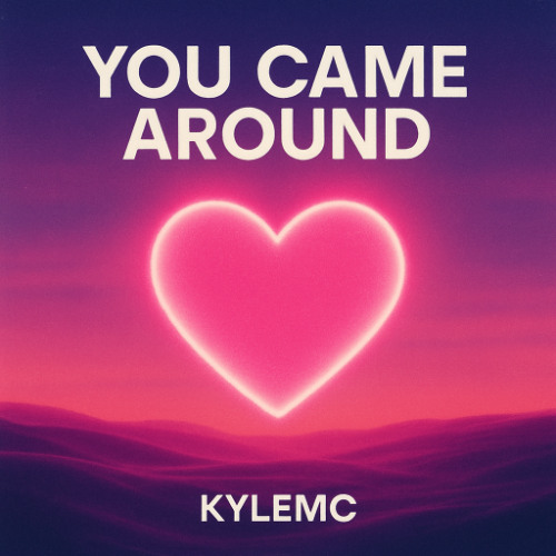 You Came Around - KyleMC