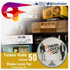 Funkier Radio Episode 50 (Shaka Loves You Guest Mix)
