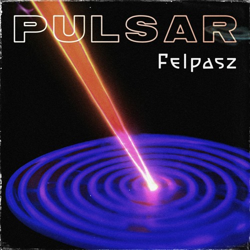 PREMIERE: Felpasz - Pulsar (Original Mix)