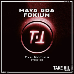Maya Goa & Foxium - EvilMotion (Original Mix)[THS10]