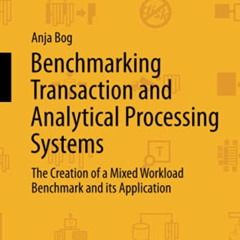 READ PDF 💝 Benchmarking Transaction and Analytical Processing Systems (In-Memory Dat