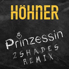 Höhner - Prinzessin (2Shades Remix) *FREE DOWNLOAD*