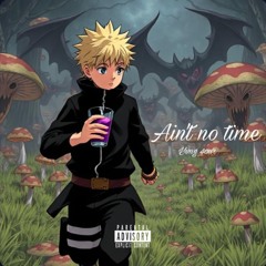 Ain’t no time