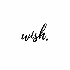 Wish