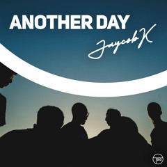 Jaycob K - Another Day