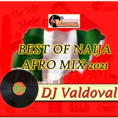 BEST OF NAIJA AFRO MIX 2021 BY DJ VALDOVAL