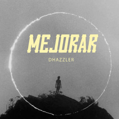 Dhazzler - MEJORAR