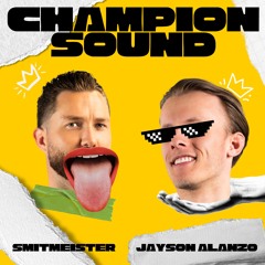 SMITMEISTER X JAYSON ALANZO - CHAMPION SOUND