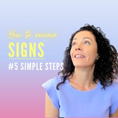 How to RECEIVE SIGNS from the UNIVERSE? #5 simple steps with Luisa
