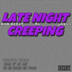 LATE NIGHT CREEPING - KG KEEZY, PARIS4 , QUEL3